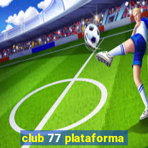 club 77 plataforma